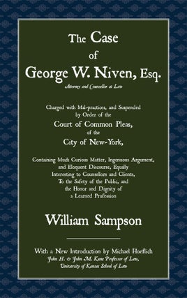 Item #56233 The Case of George W. Niven, Esq. Charged with Mal-practices. William Sampson,...