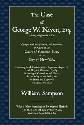 Item #56235 The Case of George W. Niven, Esq. Charged with Mal-practices, and. William Sampson,...