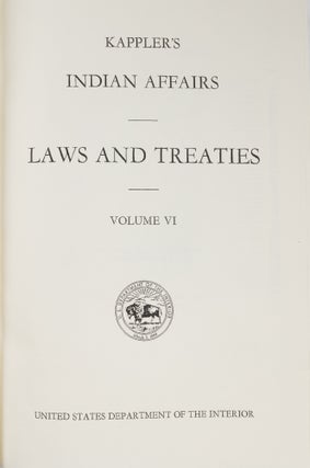 Kappler's Indian Affairs. Laws and Treaties. Volume VI