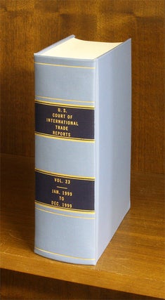 Item #56407 United States Court of International Trade Reports. Volume 23 (1999). U S. Court of...