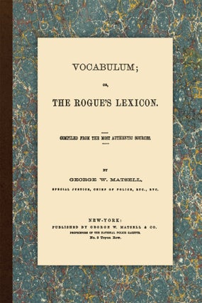 Item #56537 Vocabulum; Or, The Rogue's Lexicon Compiled From the Most Authentic. George W....
