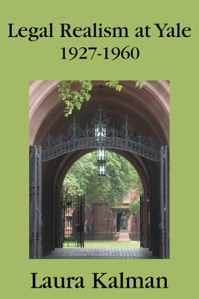 Item #56540 Legal Realism at Yale, 1927-1960. Laura Kalman