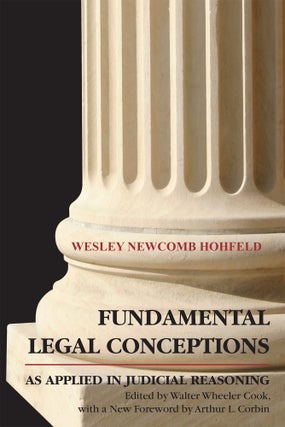 Item #56543 Fundamental Legal Conceptions as Applied in Judicial Reasoning. Wesley Hohfeld,...