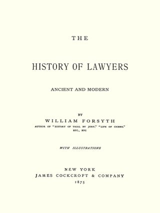 The History of Lawyers. Ancient and Modern