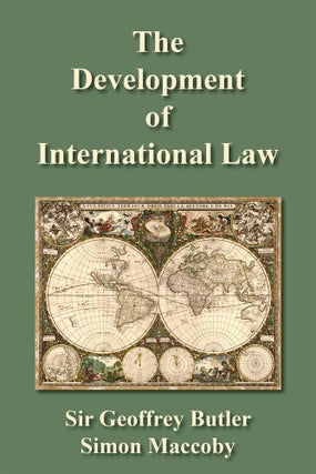 Item #56547 The Development of International Law. PAPERBACK. Sir Geoffrey Butler, Simon Maccoby