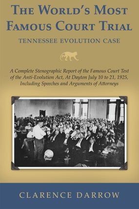 Item #56548 The World's Most Famous Court Trial. Tennessee Evolution Case. Clarence Darrow,...