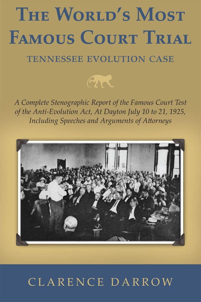 Item #56548 The World's Most Famous Court Trial. Tennessee Evolution Case. Clarence Darrow, William J. Bryan.