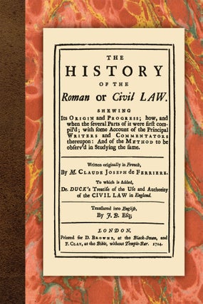 Item #56584 The History of the Roman or Civil Law. Shewing Its Origin ...PAPERBACK. Claude Joseph...