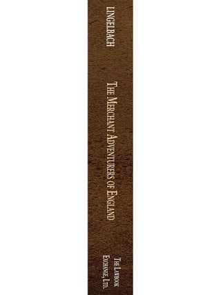 The Merchant Adventurers of England: Their Laws and Ordinances with...