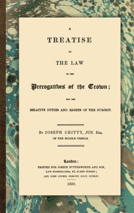 Item #56656 A Treatise on the Law of the Prerogatives of the Crown. Joseph Chitty