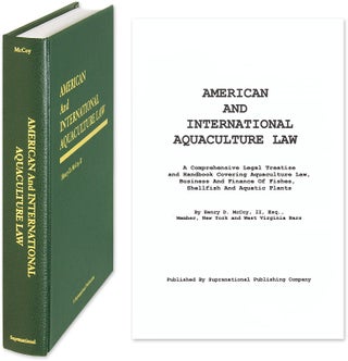 Item #56675 American and International Aquaculture Law: a Comprehensive Legal. Henry D. McCoy II