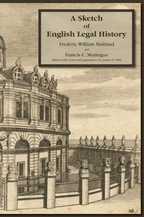 Item #56928 A Sketch of English Legal History. Frederic W. Maitland, James F. Colby