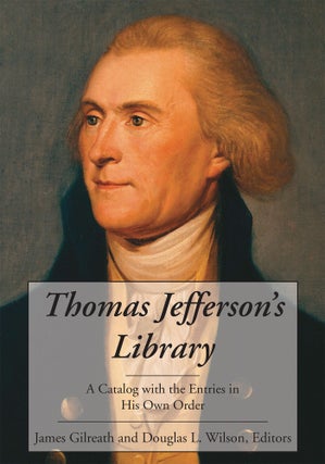 Item #56934 Thomas Jefferson's Library A Catalog with the Entries in His Own Order. James...