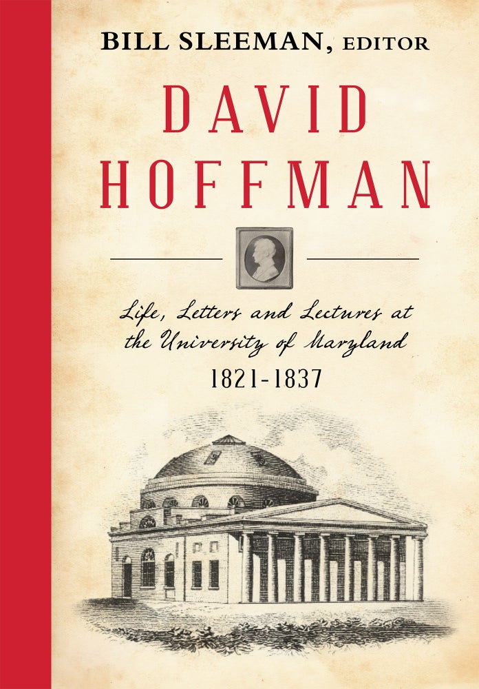 Item #57029 David Hoffman: Life Letters and Lectures at the University of Maryland. Bill Sleeman.