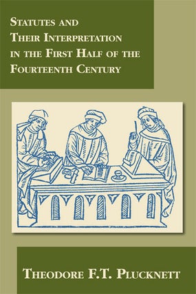 Item #57076 Statutes and Their Interpretation in First Half of the Fourteenth. Theodore F. T...