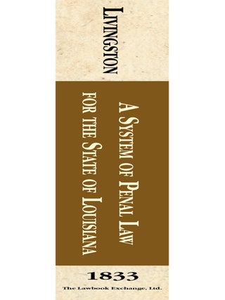 A System of Penal Law, for the State of Louisiana: Consisting of A...