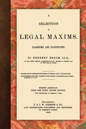Item #57122 A Selection of Legal Maxims, Classified and Illustrated. 8th Am. ed. Herbert Broom