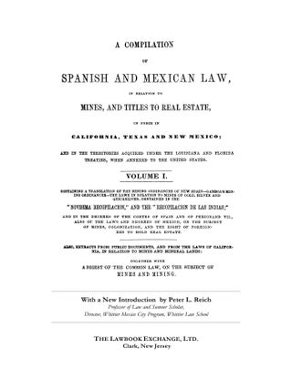 A Compilation of Spanish and Mexican Law in Relation to Mines and...