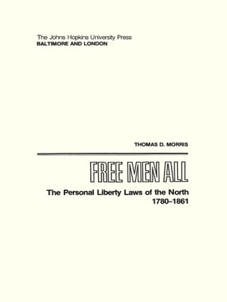 Free Men All: The Personal Liberty Laws of the North 1780-1861.