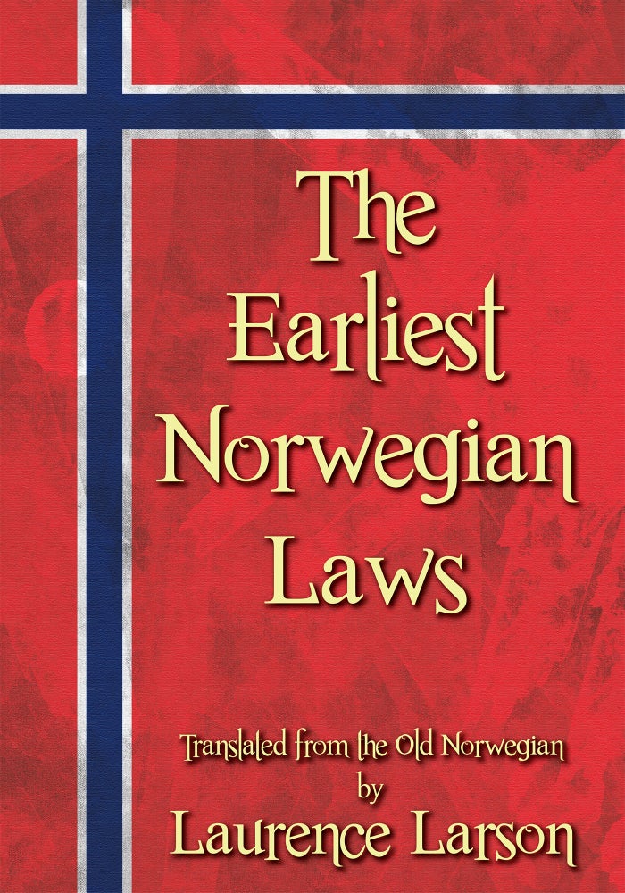Item #57339 The Earliest Norwegian Laws: Being the Gulathing Law and the. Laurence Larson.