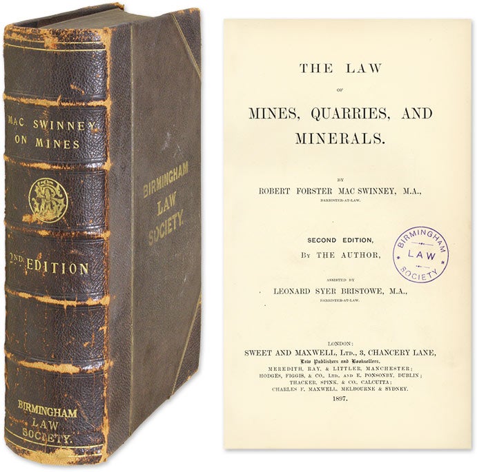 Item #57379 The Law of Mines, Quarries, And Minerals. Robert Forster MacSwinney, Leonard Syer Bristowe.