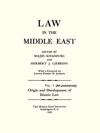 Law in the Middle East: Origin and Development of Islamic Law. With...