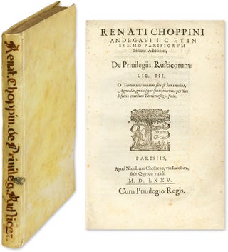 Item #57504 De Privilegiis Rusticorum: Lib III O Fortunatos Nimium, Sua Si. Rene Choppin, Rene...