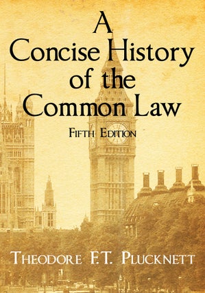 Item #57556 A Concise History of the Common Law. Fifth Edition. Theodore F. T. Plucknett
