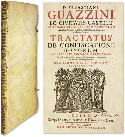 Item #57635 Tractatus De Confiscatione Bonorum, Hac Recenti Editione Lugdunensi. Sebastiano Guazzini.
