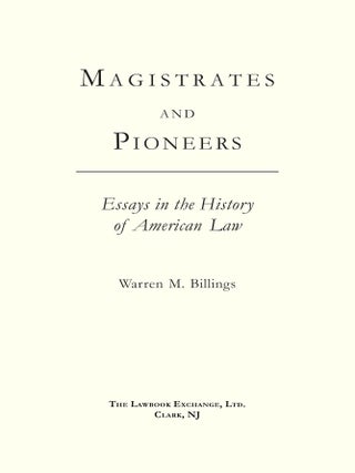 Magistrates and Pioneers: Essays in the History of American Law