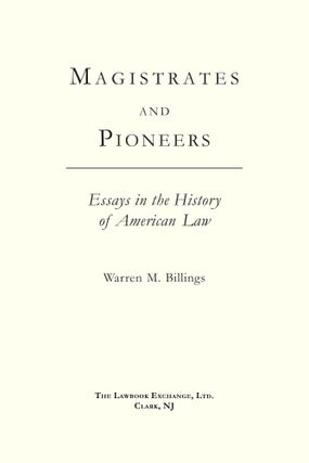 Magistrates and Pioneers: Essays in the History of American Law