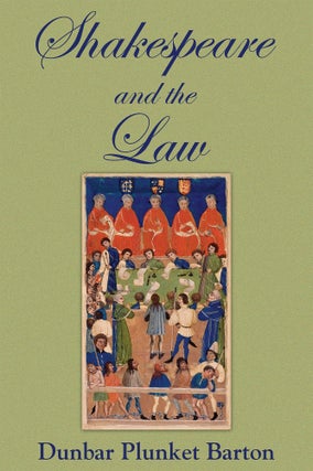 Item #57683 Shakespeare and the Law. Dunbar Plunket Barton, James M. Beck, foreword