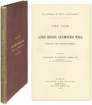 Item #57714 The Case of Lord Henry Seymour's Will. Wallace v. the Attorney-General. Trial,...