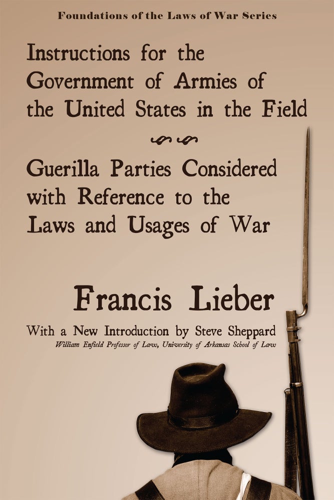 Item #57865 Instructions for the Government of Armies of the United States. Francis: Steve Sheppard Lieber, new Introduction.