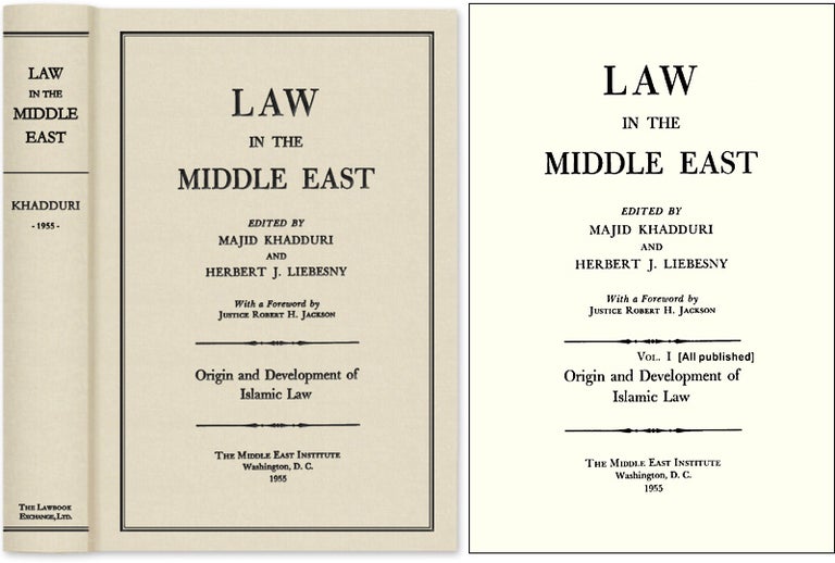 Item #57877 Law in the Middle East: Origin and Development of Islamic Law. With. Majid Khadduri, Herbert J. Liebesny.