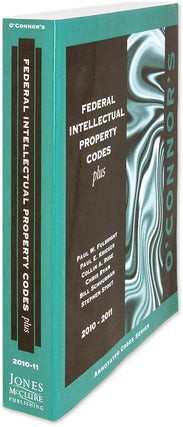 Item #57916 O'Connor's Federal Intellectual Property Codes Plus 2010-2011. Paul W. Fulbright,...