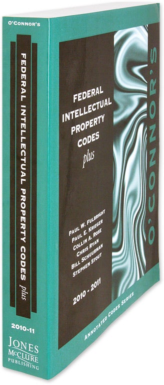 Item #57916 O'Connor's Federal Intellectual Property Codes Plus 2010-2011. Paul W. Fulbright, Paul E. Krieger et el.