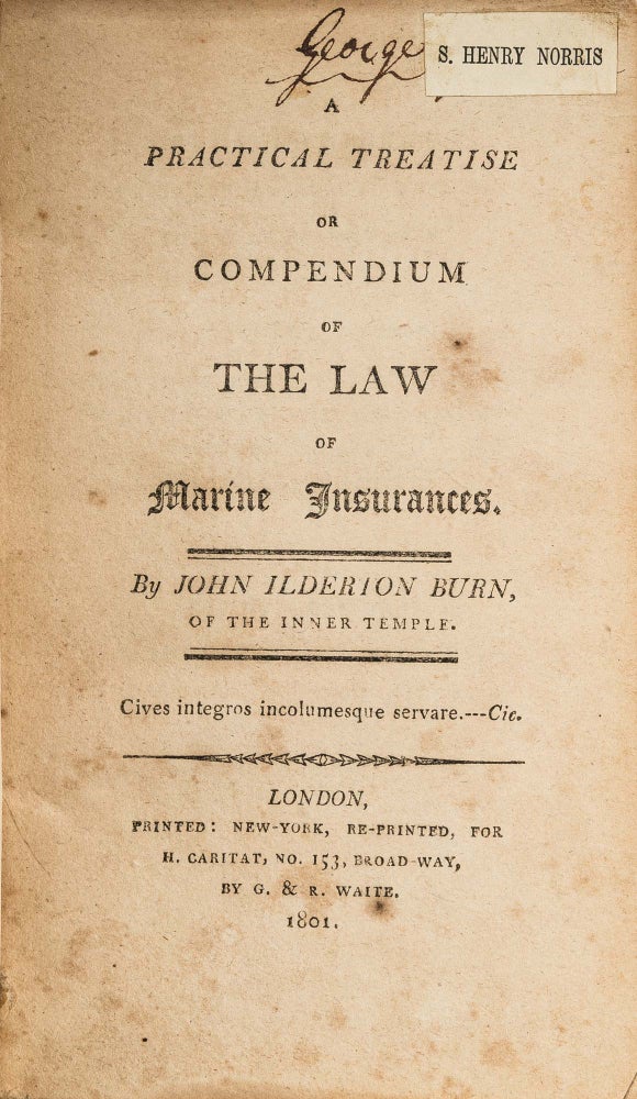 Item #58261 A Practical Treatise or Compendium of the Law of Marine Insurance. John Ilderton Burn.