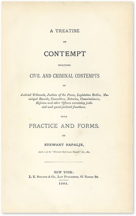 A Treatise on Contempt Including Civil and Criminal Contempts...