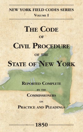 Item #58351 The Code of Civil Procedure of the State of New-York. David Dudley Field, Michael...
