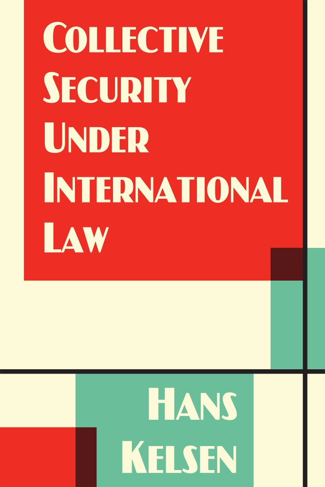 Item #58371 Collective Security Under International Law. Hans Kelsen, PAPERBACK.