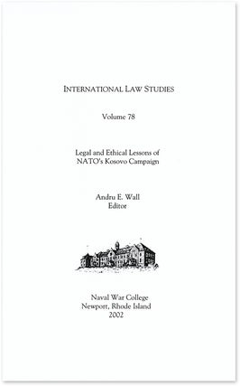 Item #58430 Legal and Ethical Lessons of NATO's Kosovo Campaign. Andru E. Wall