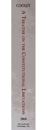A Treatise on the Constitutional Limitations Which Rest Upon the...