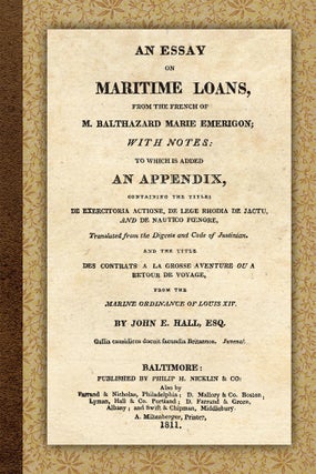Item #58645 An Essay on Maritime Loans, From the French With Notes: To Which is. Balthazard-Marie...