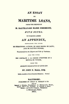 An Essay on Maritime Loans, From the French With Notes: To Which is...