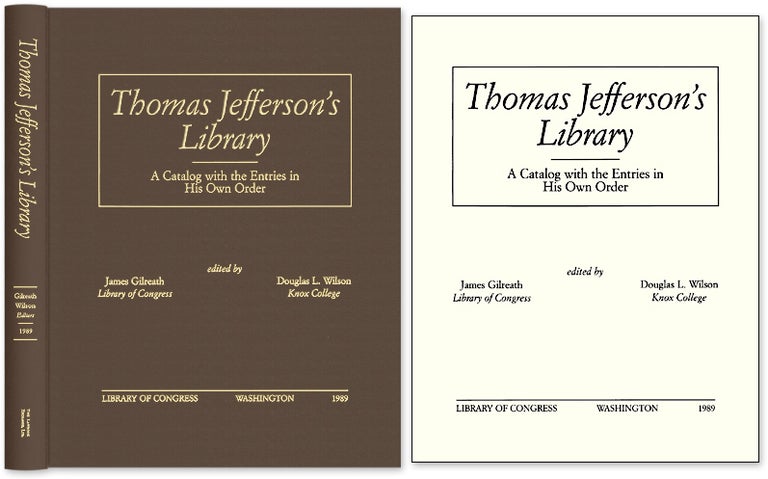 Item #58706 Thomas Jefferson's Library A Catalog with the Entries in His Own Order. James Gilreath, Douglas L. Wilson.