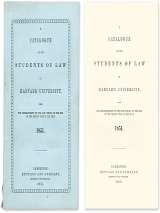 Item #58771 A Catalogue of the Students of Law School in Harvard University. Harvard Law School