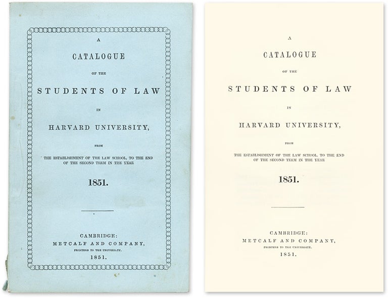 Item #58771 A Catalogue of the Students of Law School in Harvard University. Harvard Law School.