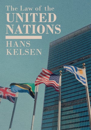 Item #58775 The Law of the United Nations. A Critical Analysis of Its. Hans Kelsen