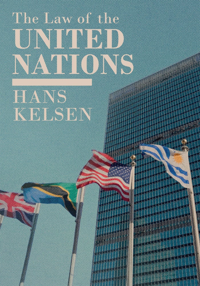 Item #58775 The Law of the United Nations. A Critical Analysis of Its. Hans Kelsen.